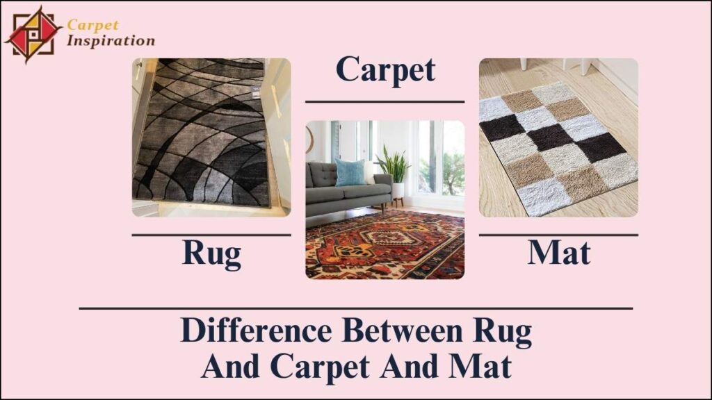 Difference Between Rug And Carpet And Mat