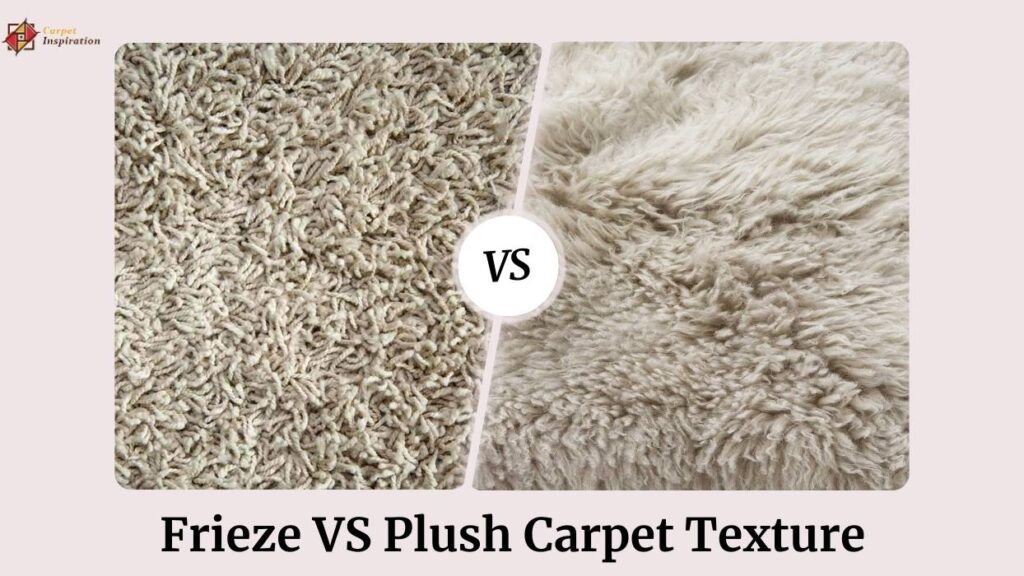 Frieze VS Plush Carpet Texture