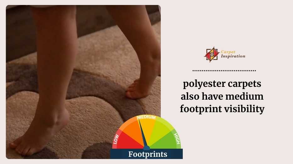 polyester carpets also have medium footprint visibility