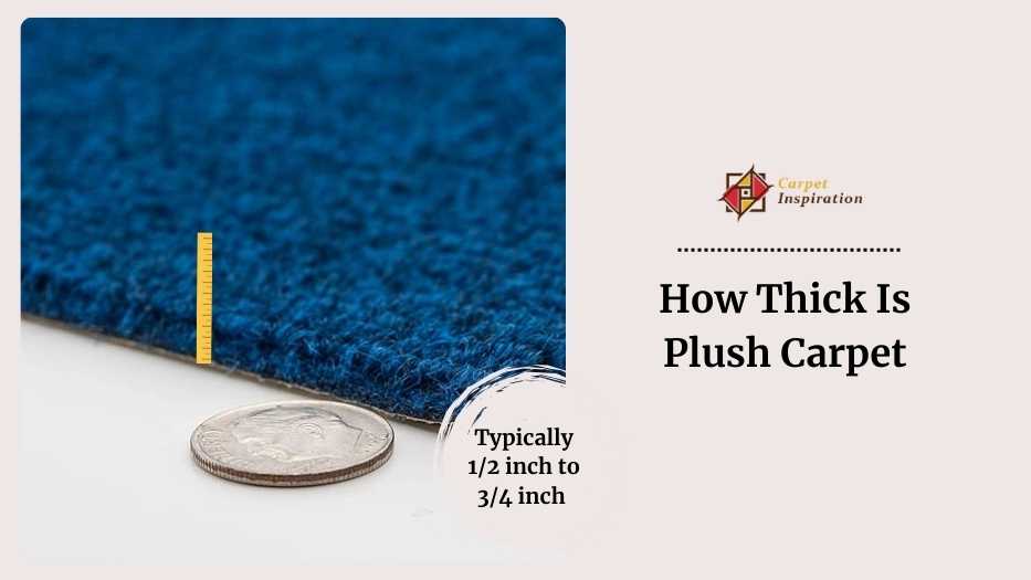 Thickness Of Plush Carpet