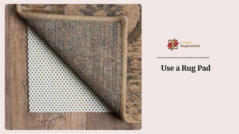 Use a Rug Pad