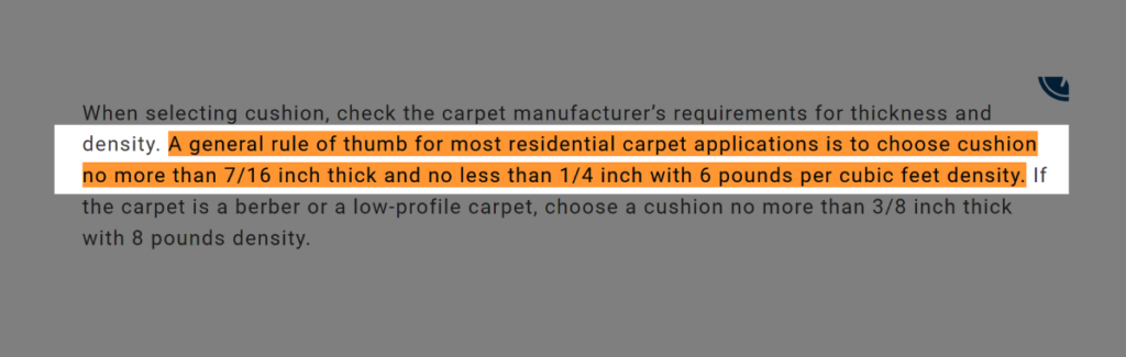 The Carpet and Rug Institute recommends rug pads to be more than 3/8 inch thick with 8 pounds density