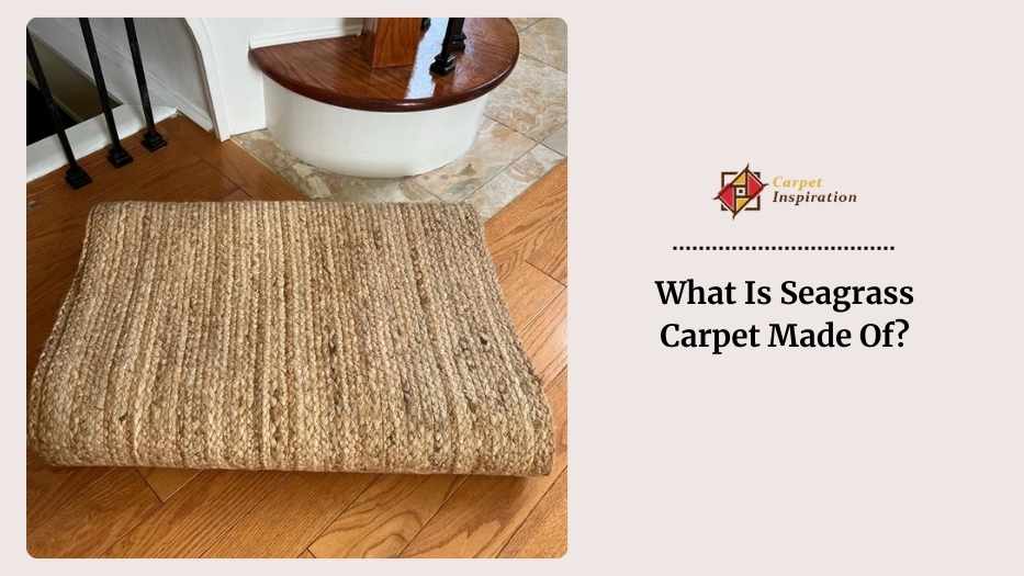 What Is Seagrass Carpet Made Of