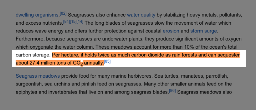 Per hectare under the ocean, seagrass holds 2x as much CO2 as a rainforest and can sequester about 27.4 million tons of CO2 annually